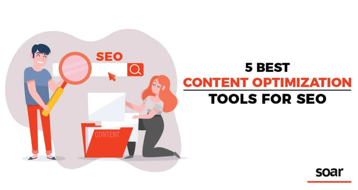 5 Best Content Optimization Tools For Improving Your SEO Soar