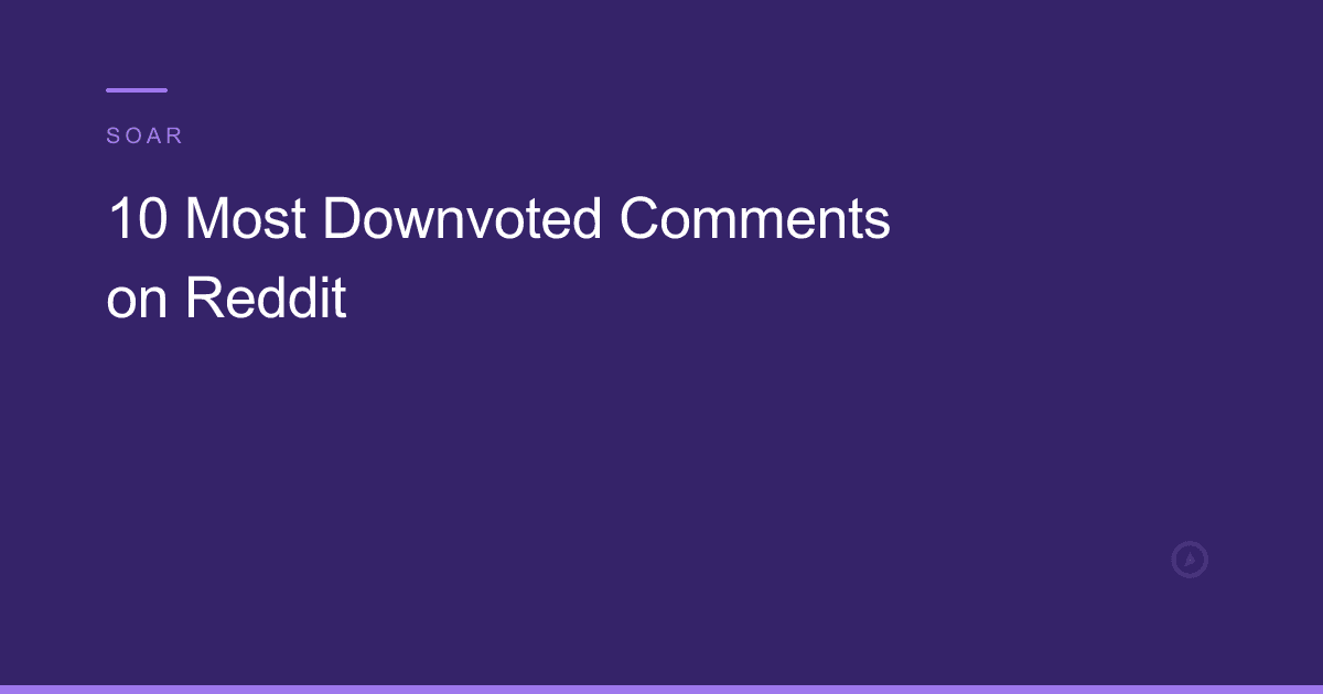 10 Most Downvoted Comments on Reddit