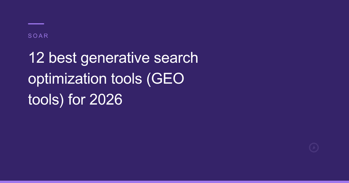 12 best generative search optimization tools (GEO tools) for 2026