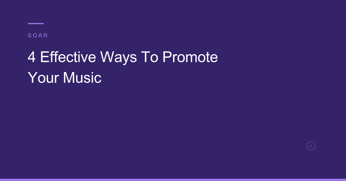 4 Effective Ways To Promote Your Music