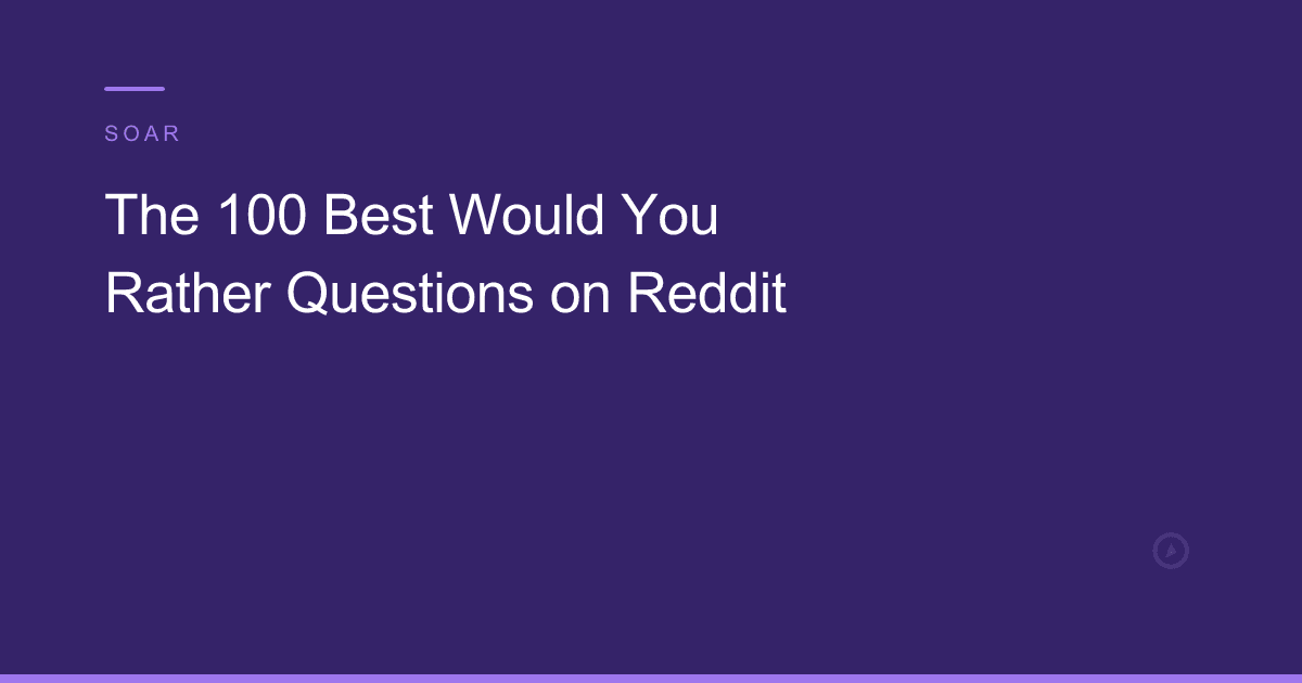 The 100 Best Would You Rather Questions on Reddit