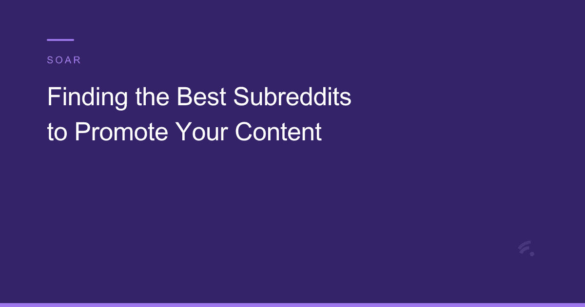 Finding the Best Subreddits to Promote Your Content