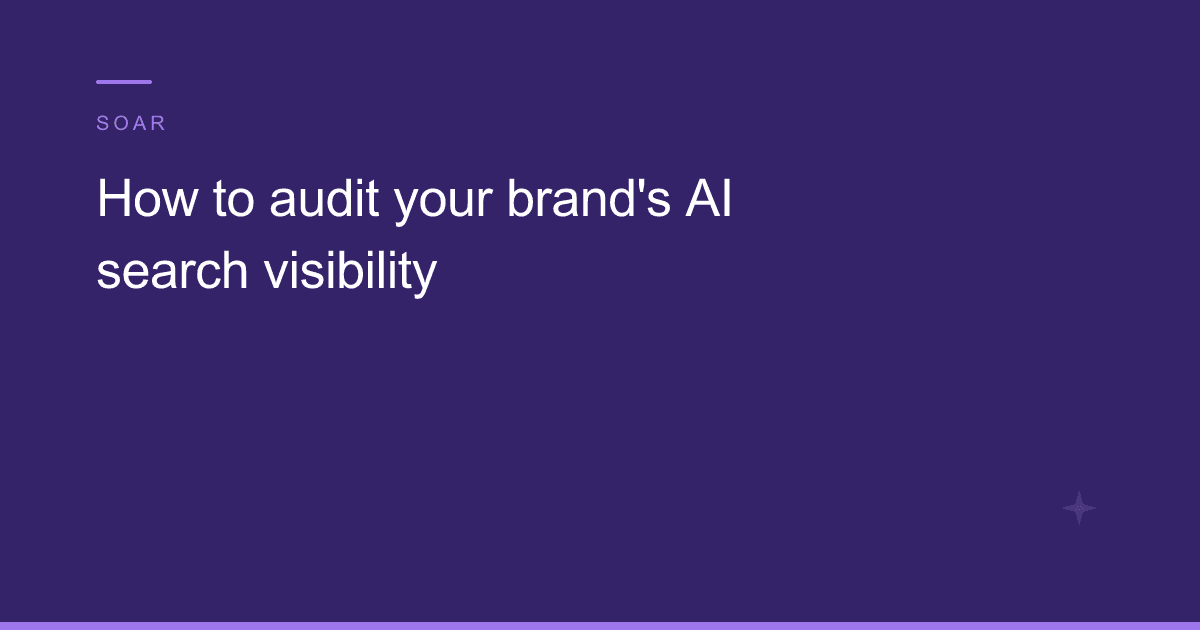 How to audit your brand's AI search visibility