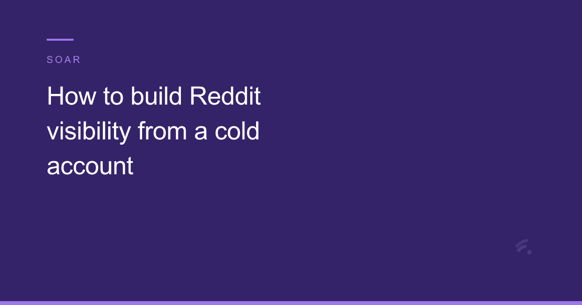 How to build Reddit visibility from a cold account