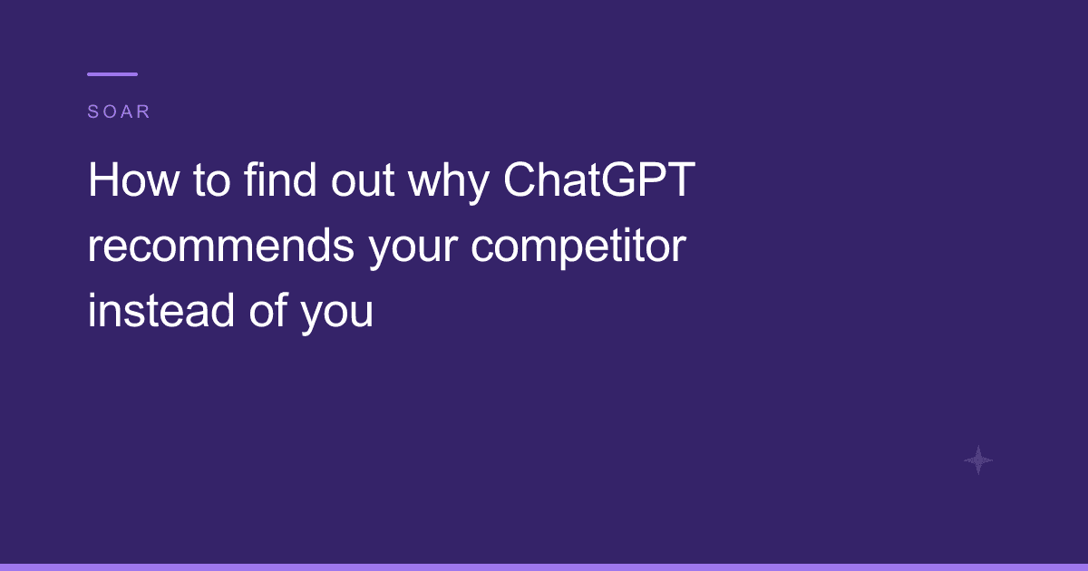 How to find out why ChatGPT recommends your competitor instead of you