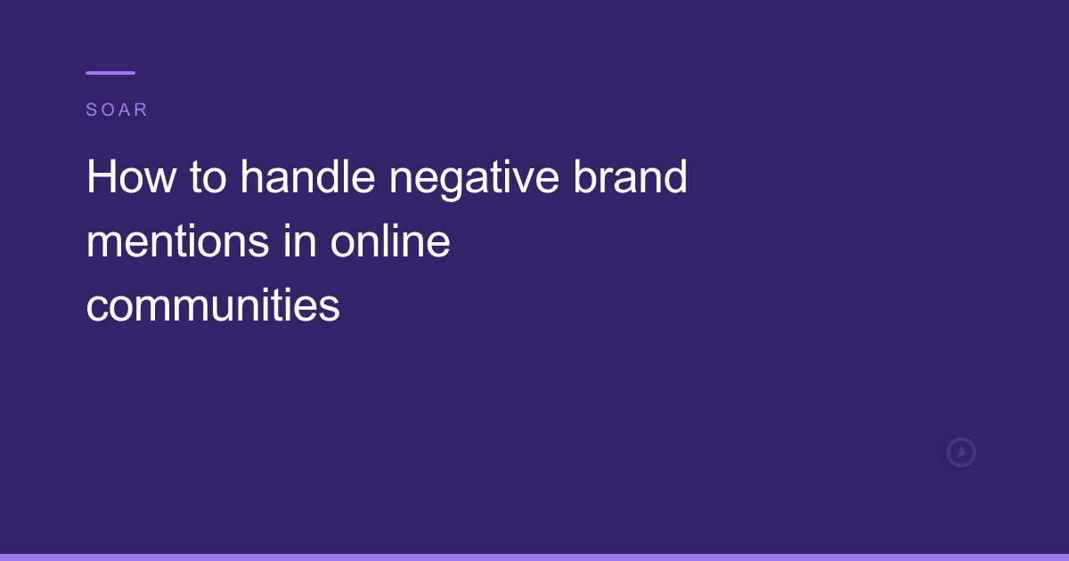 How to handle negative brand mentions in online communities