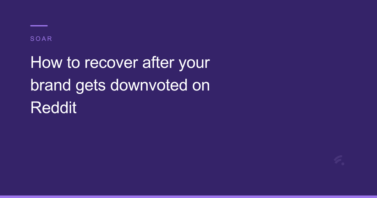 How to recover after your brand gets downvoted on Reddit