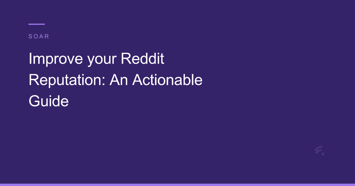 Improve your Reddit Reputation: An Actionable Guide