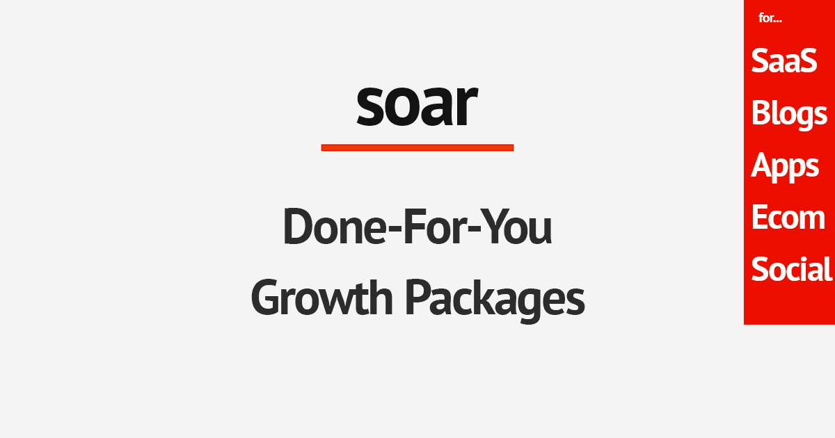 Experience Done-for-you Growth | Soar